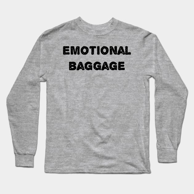 Emotional Baggage Long Sleeve T-Shirt by 4wardlabel